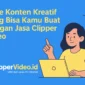 7 Ide Konten Kreatif yang Kamu Buat dengan dari clippervideo.id