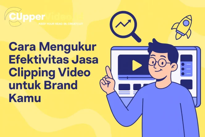 
 Cara Mengukur Efektivitas Jasa Clipper Video untuk Brand Kamu bersama clippervideo.id