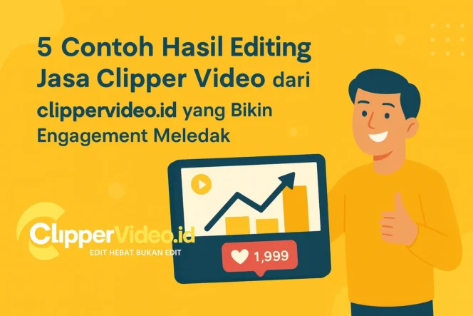 
 5 Contoh Hasil Editing Jasa Clipper Video dari clippervideo.id yang Bikin Engagement Meledak