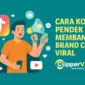 Cara Konten Pendek Membantu Brand Cepat Viral clippervideo.id