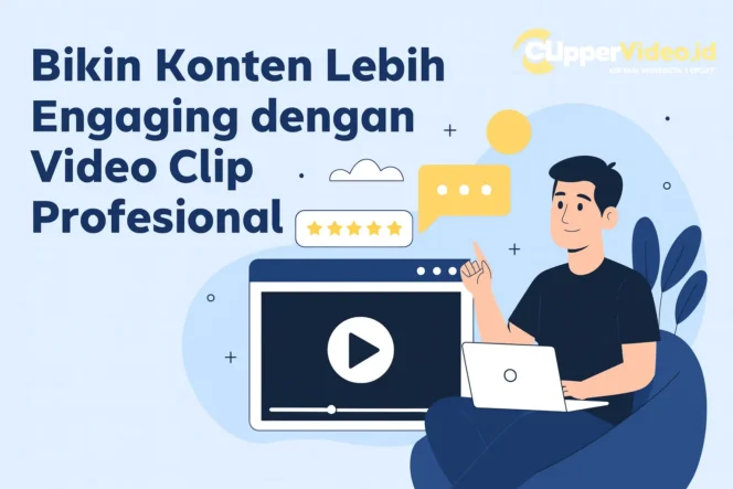 
 Bikin Konten Lebih Engaging dengan Video Clip Profesional Clippervideo.id