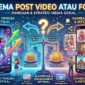 Post Video atau Foto